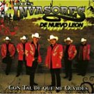 LOS INVASORES DE NUEVO LEON-CON TAL DE QUE ME OLVIDES