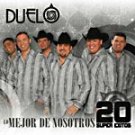 DUELO-LO MEJOR DE NOSOTROS 20 SUPER EXITOS