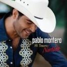 PABLO MONTERO-MI TESORO NORTENO