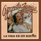 AGAPITO ZUNIGA-LA VIDA ES UN SUENO