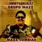 JIMMY GONZALEZ Y GRUPO MAZZ-MAZZ CUMBIAS