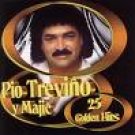 PIO TREVINO Y MAJIC-25 GOLDEN HITS