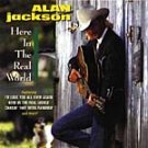 ALAN JACKSON-HERE IN THE REAL WORLD