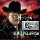 EL COMPA CHUY-GENTE PELIGROSA