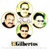 LOS 2 GILBERTOS=TOTALMENTE CONJUNTO