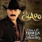 EL CHAPO DE SINALOA=CON LA FUERZA DEL CORRIDO