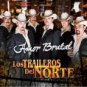 LOS TRAILEROS DEL NORTE=AMOR BRUTAL