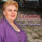 PAQUITA LA DEL BARRIO=RESULTO VEGETARIANO