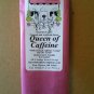 Queen of Caffeine "With enough Caffeine I could rule the world"
