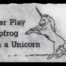 Humorous Marble Paperweight / Desk Sign - "NEVER PLAY LEAPFROG WITH A UNICORN"