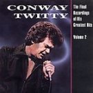 Conway Twitty The Final Recordings Of His Greatest Hits Vol. 2