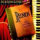 Reunion by Bill & Gloria Gaither