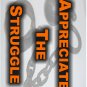 Appreciate the Struggle