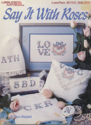 Say It With Roses Cross Stitch Leaflet 2110 Leisure Arts