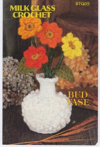 Annie's Attic Milk Glass Crochet Bud Vase Crochet Pattern 87Q05