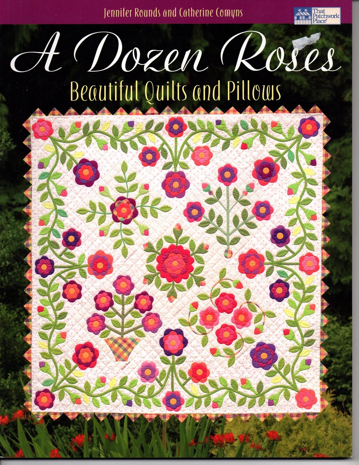 A Dozen Roses Beautiful Quilts and Pillows - That Patchwork Place - B793