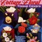 Cottage Floral Tissue Covers Patterns - The Needlecraft Shop 913324