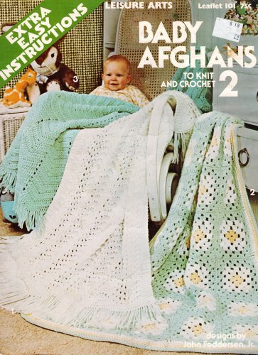 Baby Afghans To Knit And Crochet 2 - Leisure Arts 101