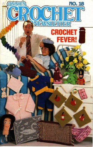 Annie's Crochet Newsletter Nov-Dec 1985 Number 18 Magazine - Crochet Fever!!