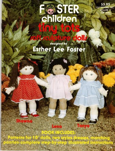 Foster Children Tiny Tots Soft Sculpture Dolls Pattern Book - Elf Designs Vol IV ELF 204