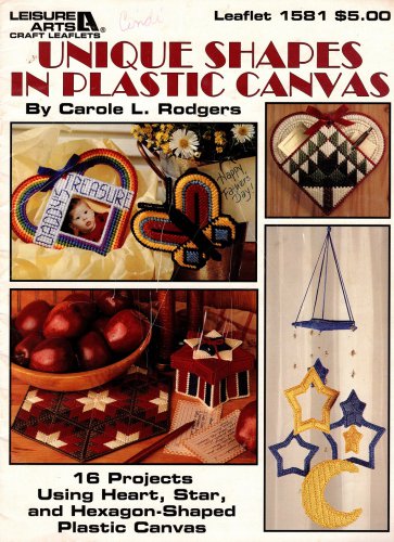 Unique Shapes in Plastic Canvas Patterns -  Leisure Arts Leaflet 1581
