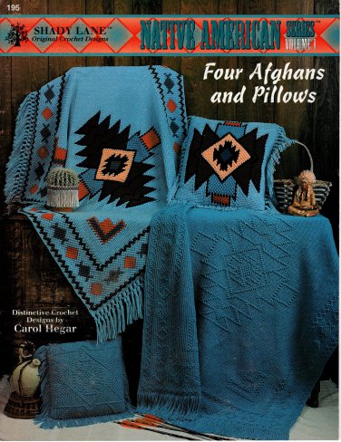 Native American Series Volume 1 Crochet Patterns Afghans & Pillows Shady Lane 195 Carol Hegar