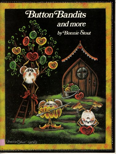 Button Bandits and More by Bonnie Stout - Cabin Craft Midwest Inc - Tole Painting Book