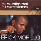 Subliminal Sessions Vol.1 by Eric Morillo