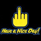 Have A Nice Day- Extra Large