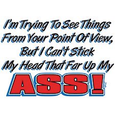 Head Up Your Ass- Medium