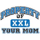 Property of Your Mom-  Extra Large