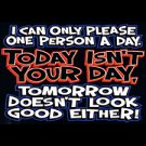 Today Isn't Your Day-  Small