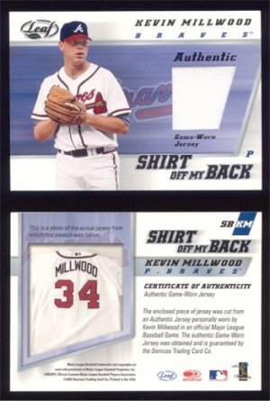 2002 Leaf Shirt Off My Back # SB-KM KEVIN MILLWOOD GU Jersey