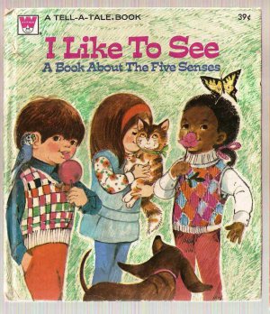 I Like to See: A Book About the Five Senses Whitman Tell-a-Tale Book 2443