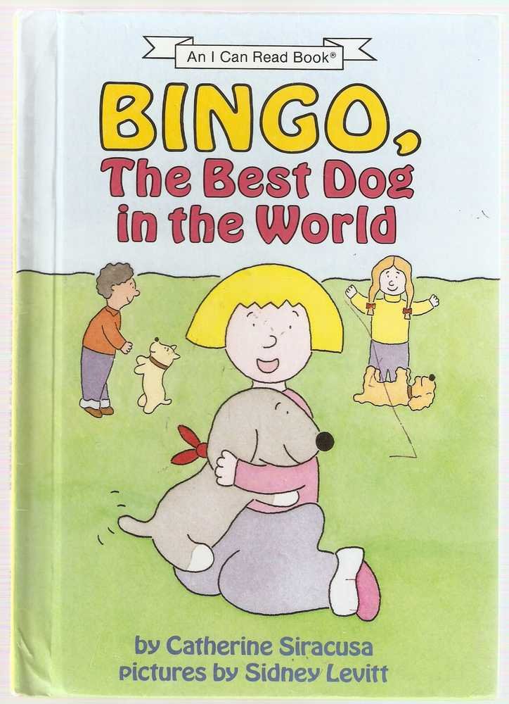 Bingo the Best Dog in the World by Siracusa & Levitt I Can Read Book