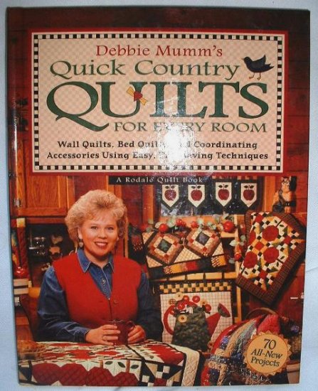 Debbie Mumms Quick Country Quilts for Every Room Rodale Inc