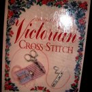 Vanessa Ann’s Victorian Cross Stitch Crafts Book Hardcover 1993 Oxmoor House