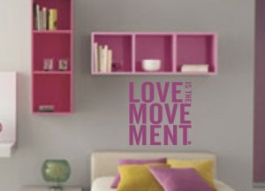 Love is the Movement Wall Decal Sticker - Vinyl Art Graphic Quote Tex