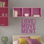 Love is the Movement Wall Decal Sticker - Vinyl Art Graphic Quote Tex