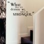 What Does Not Destroy Me Wall Quote Decal Sticker Art Graphic Inspiration Tattoo
