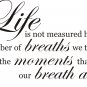 Life is not measured decal sticker wall vinyl quote beautiful words
