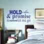 Hold Me Close and Never Let Me Go Quote Decal Sticker Wall Graphic Vintage Room Design