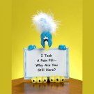Feathered Attitude Sign Holders - Pain Pill