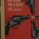 Anything For a Quiet Life A A Avery 1946 Paperback