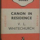 Canon in Residence V L Whitechurch 1940 Paperback