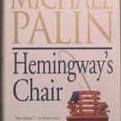 Hemingways Chair Michael Palin 1998 HC/DJ