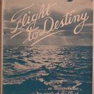 Flight To Destiny Theodore Carswell Hume Ruth Isabel Seabury 1945 HC/DJ