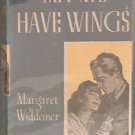 Let Me Have Wings Margaret Widdemer 1941 HC/DJ