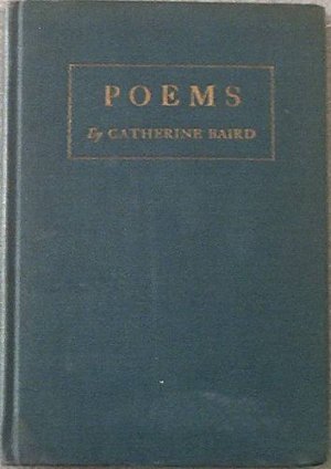 Poems Catherine Baird c1933 Hard Cover