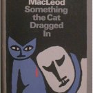 Something The Cat Dragged In Charlotte MacLeod c1983 HC/DJ